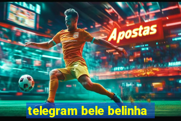 telegram bele belinha