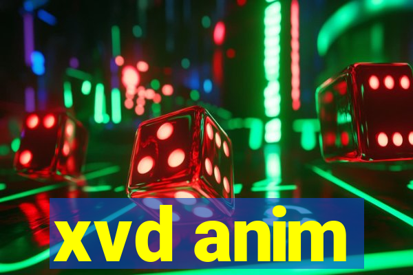 xvd anim