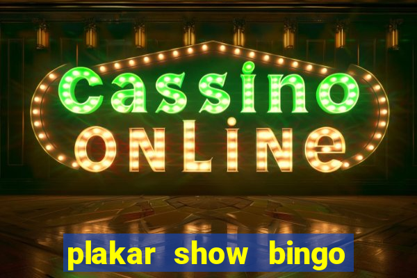 plakar show bingo ao vivo