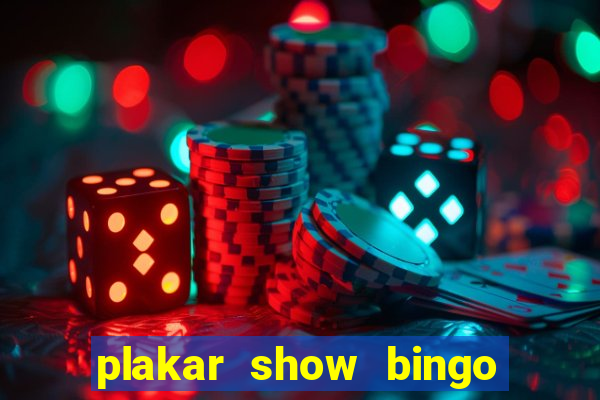 plakar show bingo ao vivo