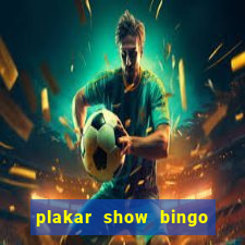 plakar show bingo ao vivo