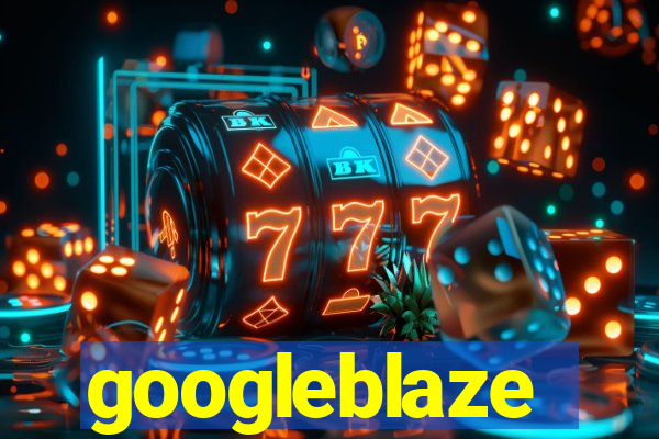 googleblaze