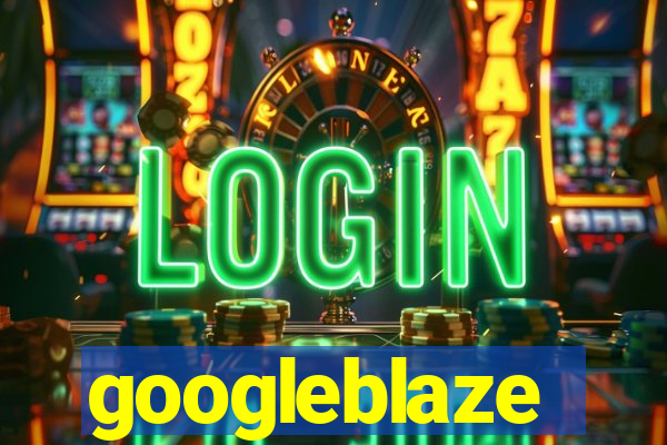 googleblaze