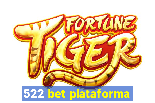 522 bet plataforma