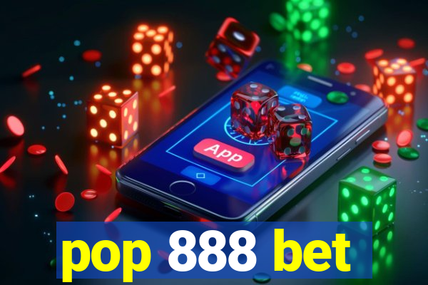 pop 888 bet