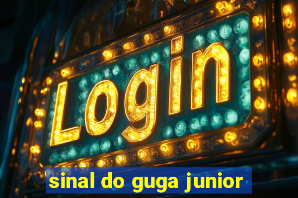 sinal do guga junior