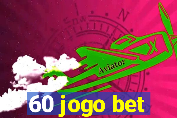 60 jogo bet