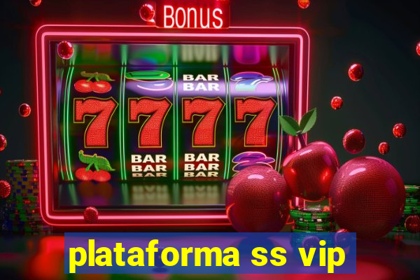 plataforma ss vip