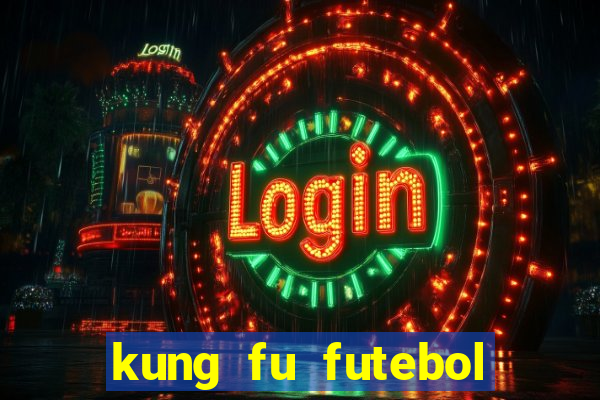 kung fu futebol clube completo dublado