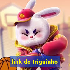 link do triguinho