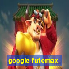 google futemax