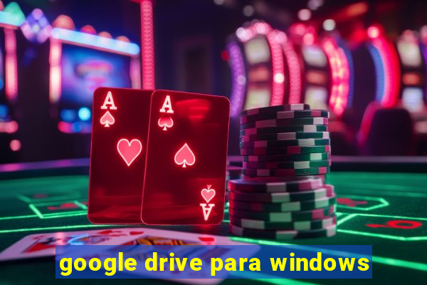 google drive para windows