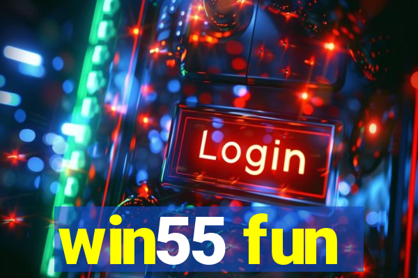 win55 fun