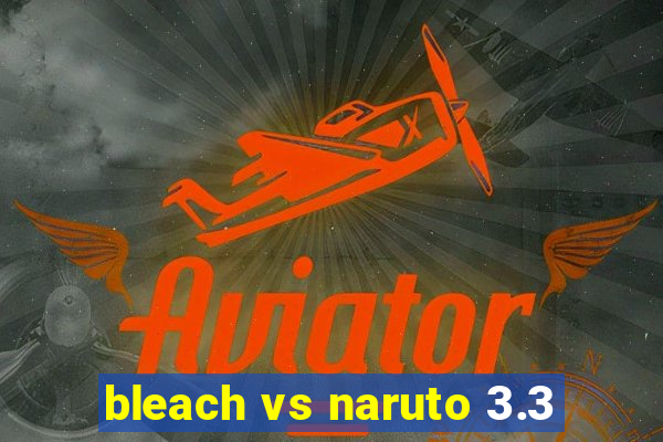 bleach vs naruto 3.3