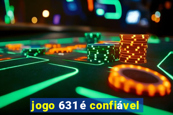 jogo 631 é confiável