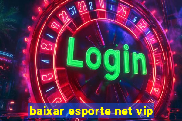 baixar esporte net vip