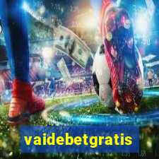 vaidebetgratis