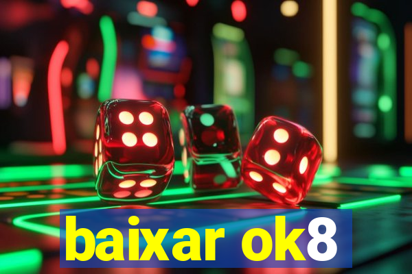 baixar ok8