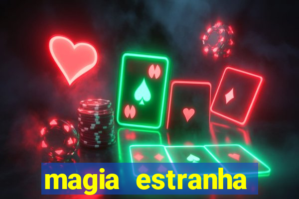 magia estranha filme completo dublado google drive