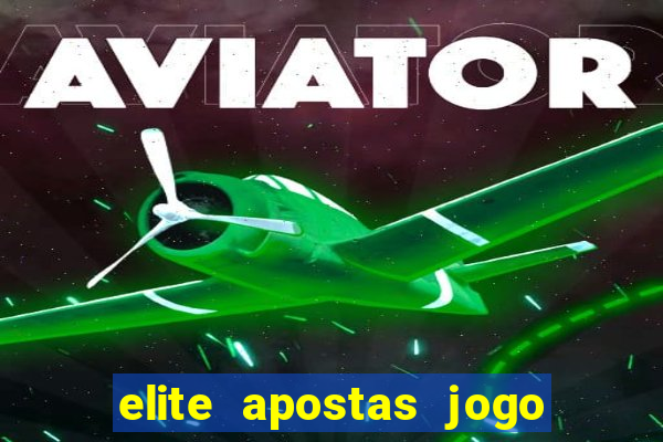 elite apostas jogo do bicho