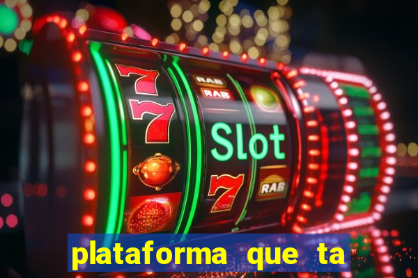 plataforma que ta pagando bem fortune tiger