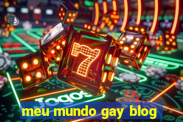 meu mundo gay blog