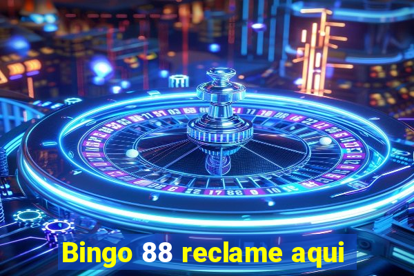 Bingo 88 reclame aqui