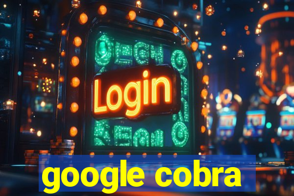 google cobra