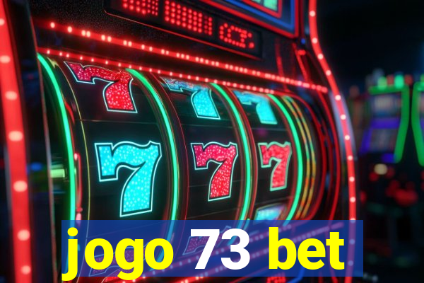 jogo 73 bet