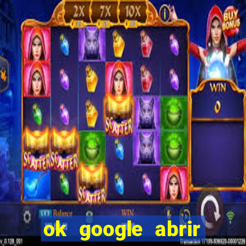 ok google abrir jogo de c****