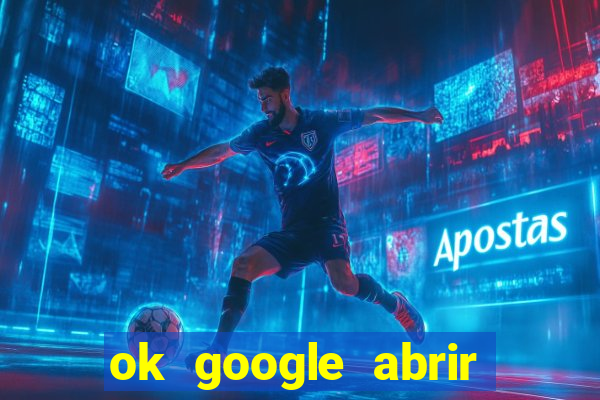 ok google abrir jogo de c****