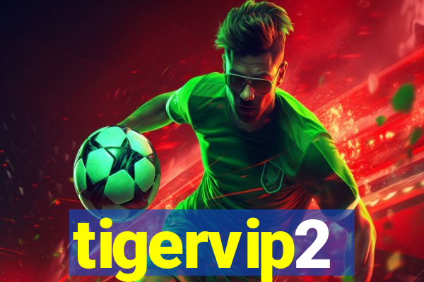 tigervip2