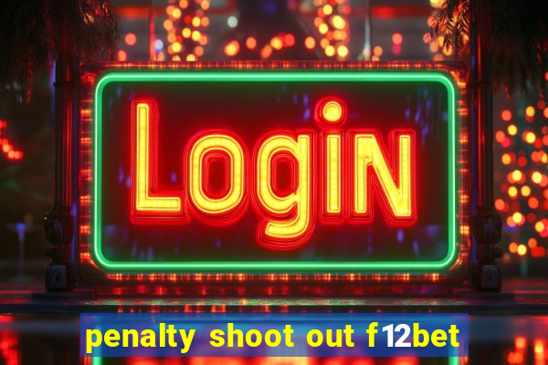 penalty shoot out f12bet