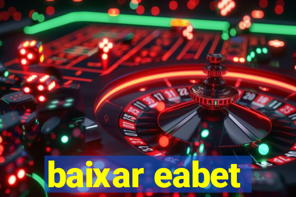 baixar eabet