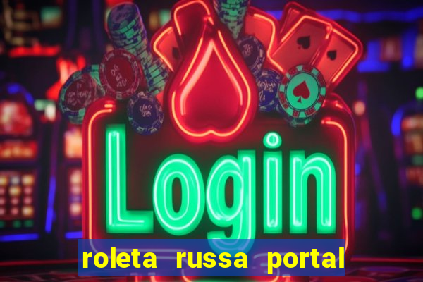 roleta russa portal do zacarias