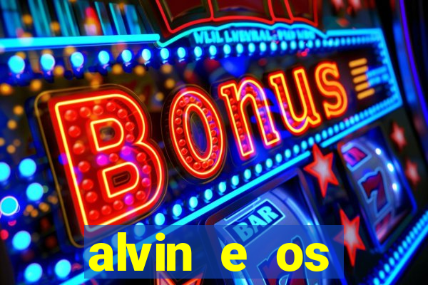 alvin e os esquilos redecanais