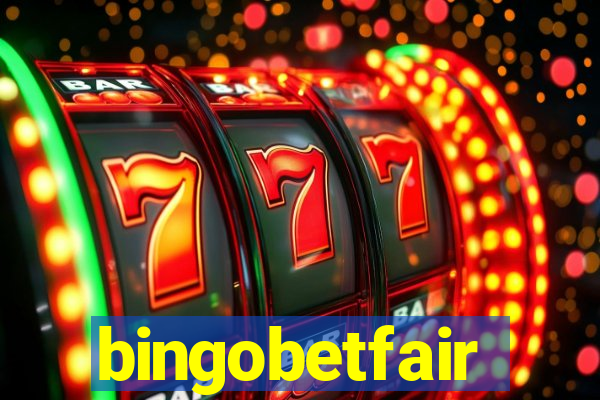 bingobetfair